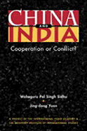 China and India: Cooperation or Conflict? - Sidhu, Waheguru Pal Singh