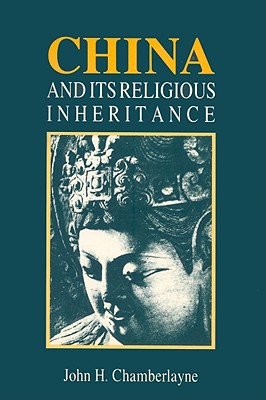 China and Its Religious Inheritance - Chamberlayne, John H