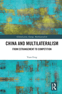 China and Multilateralism: From Estrangement to Competition