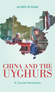 China and the Uyghurs: A Concise Introduction