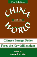 China And The World: Chinese Foreign Policy Faces The New Millennium