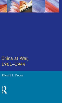 China at War 1901-1949 - Dreyer, Edward L