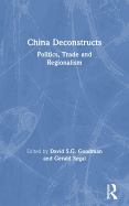 China Deconstructs: Politics, Trade, and Regionalism