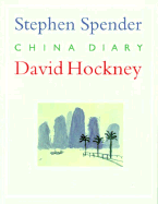 China Diary - Spender, Stephen, and Hockney, David