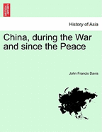 China, During the War and Since the Peace