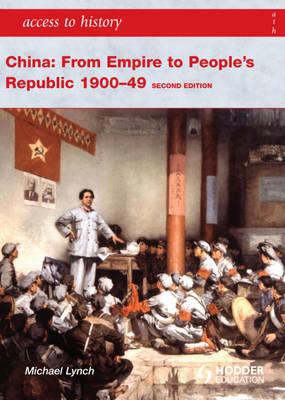 China: From Empire to People's Republic 1900-49 - Lynch, Michael