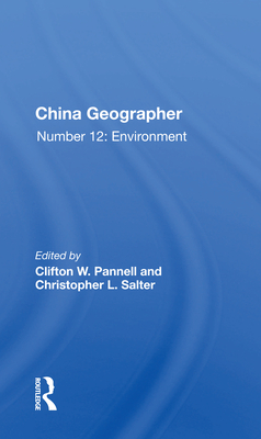 China Geographer: Number 12: Environment - Pannell, Clifton W. (Editor)