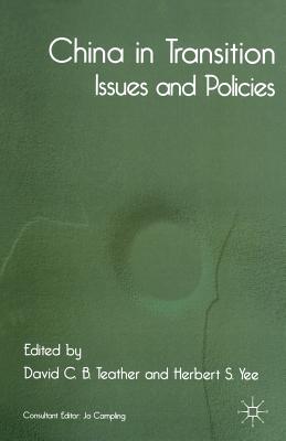 China in Transition: Issues and Policies - Teather, D. (Editor), and Yee, H. (Editor)
