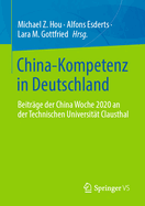 China-Kompetenz in Deutschland: Beitrage der China Woche 2020 an der Technischen Universitat Clausthal