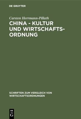 China - Kultur und Wirtschaftsordnung - Herrmann-Pillath, Carsten