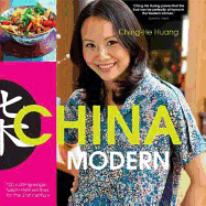 China Modern: 100 Cutting-edge, Fusian-style Recipes for the 21st Century