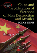 China & Proliferation of Weapons of Mass Destruction & Missiles: Policy Issues