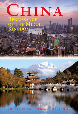 China: Renaissance of the Middle Kingdom - Chan, Charis, and Art, Neil, and Mooney, Paul