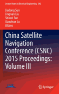 China Satellite Navigation Conference (CSNC) 2015 Proceedings: Volume III