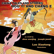 China Tales and Stories: Hou Yi and Chang E: English Version