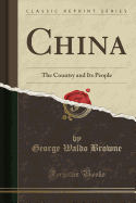 China: The Country and Its People (Classic Reprint)