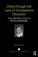 China through the Lens of Comparative Education: The Selected Works of Ruth Hayhoe