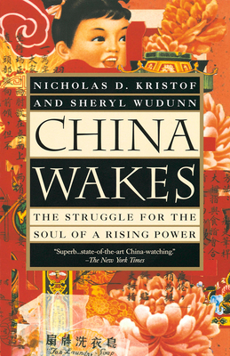 China Wakes: The Struggle for the Soul of a Rising Power - Kristof, Nicholas D, and Wudunn, Sheryl