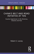 China's Belt and Road Initiative at Ten: Country Experiences in the Americas, Oceania and Asia