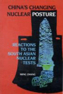 China's Changing Nuclear Posture: Reactions to the South Asian Nuclear Tests - Zhang, Ming