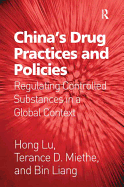 China's Drug Practices and Policies: Regulating Controlled Substances in a Global Context