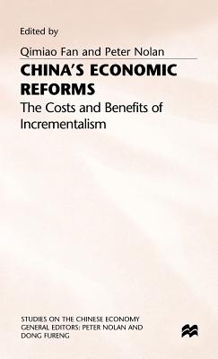 China's Economic Reforms: The Costs and Benefits of Incrementalism - Nolan, Peter (Editor)