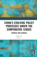 China's Evolving Policy Processes Under the Comparative Lenses: Theories and Evidence