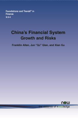 China's Financial System: Growth and Risks - Allen, Franklin, and Qian, Jun, and Gu, Xian