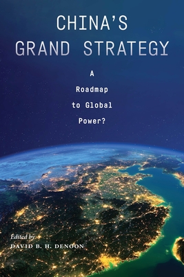 China's Grand Strategy: A Roadmap to Global Power? - Denoon, David B H (Editor)