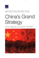 China's Grand Strategy: Trends, Trajectories, and Long-Term Competition