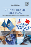 China's Health Silk Road: Vaccine Diplomacy and Health Governance