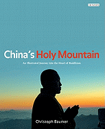 China's Holy Mountain: An Illustrated Journey into the Heart of Buddhism