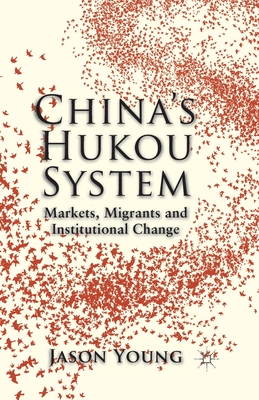 China's Hukou System: Markets, Migrants and Institutional Change - Young, Jason, Pha