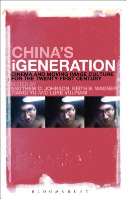China's iGeneration - Johnson, Matthew D (Editor), and Wagner, Keith B (Editor), and Yu, Kiki Tianqi (Editor)