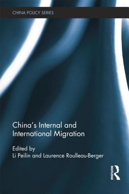 China's Internal and International Migration - Peilin, Li (Editor), and Roulleau-Berger, Laurence (Editor)