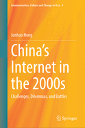 China's Internet in the 2000s: Challenges, Dilemmas, and Battles