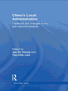 China's Local Administration: Traditions and Changes in the Sub-National Hierarchy