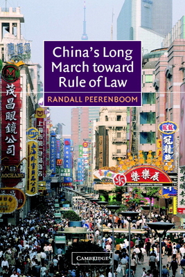 China's Long March Toward Rule of Law - Peerenboom, Randall P