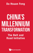 China's Millennium Transformation: The Belt and Road Initiative