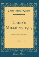 China's Millions, 1907: North American Edition (Classic Reprint)