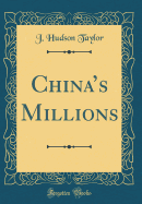 Chinas Millions (Classic Reprint)