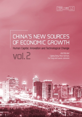 China's New Sources of Economic Growth: Vol. 2: Human Capital, Innovation and Technological Change - Song, Ligang, and Garnaut, and Fang, Cai