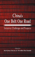 China's One Belt One Road: Initiative, Challenges and Prospects