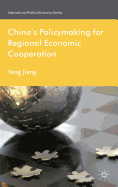 China's Policymaking for Regional Economic Cooperation