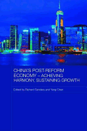 China's Post-Reform Economy - Achieving Harmony, Sustaining Growth - Sanders, Richard