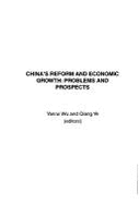 China's Reform and Economic Growth: Problems and Prospects - Wu, Yanrui, and Ye, Qiang, and Australian National University