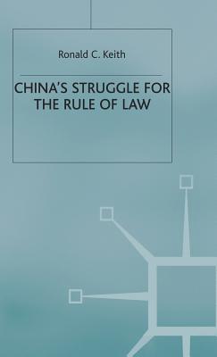 China's Struggle for the Rule of Law - Keith, Ronald C.