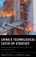 China's Technological Catch-Up Strategy: Industrial Development, Energy Efficiency, and Co2 Emissions