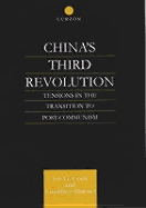 China's Third Revolution: Tensions in the Transition Towards a Post-Communist China - Cook, Ian G, and Murray, Geoffrey
