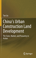 China's Urban Construction Land Development: The State, Market, and Peasantry in Action